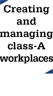 Creating and managing class-A workplaces