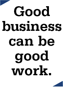 Good business can be good work.